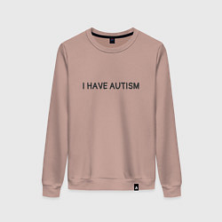 Женский свитшот I have autism мем