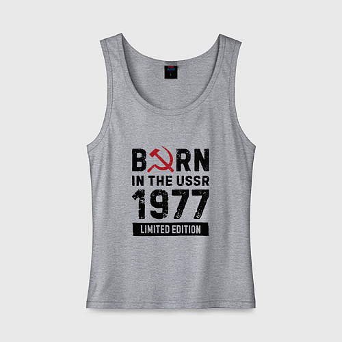 Женская майка Born In The USSR 1977 Limited Edition / Меланж – фото 1