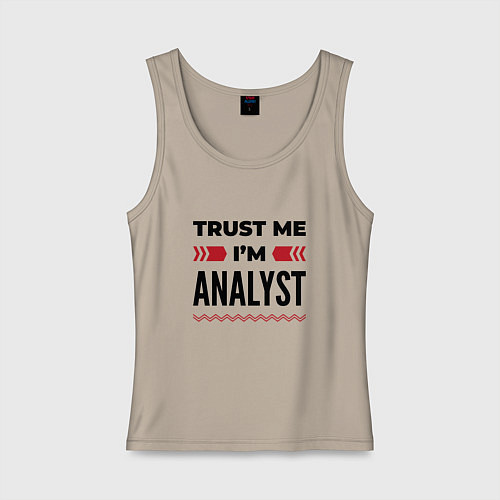 Женская майка Trust me - Im analyst / Миндальный – фото 1