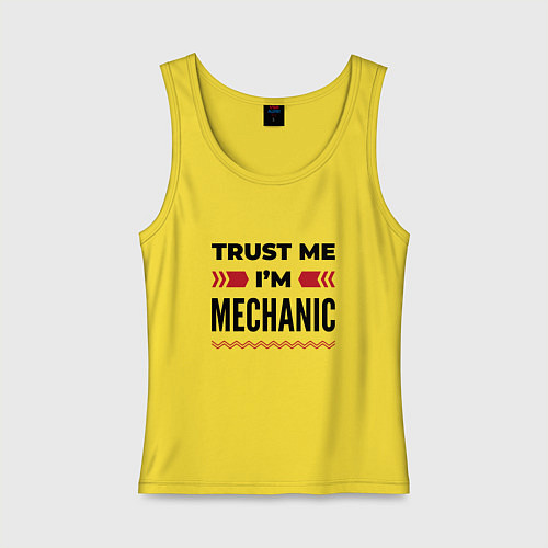 Женская майка Trust me - Im mechanic / Желтый – фото 1