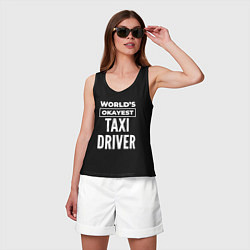 Майка женская хлопок Worlds okayest taxi driver, цвет: черный — фото 2