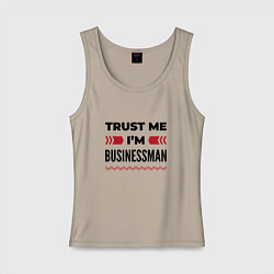 Майка женская хлопок Trust me - Im businessman, цвет: миндальный