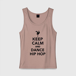 Майка женская хлопок Keep calm and dance hip hop, цвет: пыльно-розовый