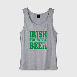 Женская майка Irish you were beer