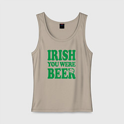 Женская майка Irish you were beer