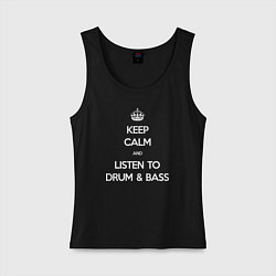 Майка женская хлопок Keep Calm & Listen To Dnb, цвет: черный