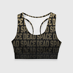 Топик спортивный женский Dead Space или мертвый космос, цвет: 3D-принт