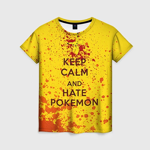 Женская футболка Keep Calm & Hate Pokemons / 3D-принт – фото 1