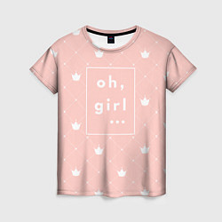 Женская футболка Oh, girl