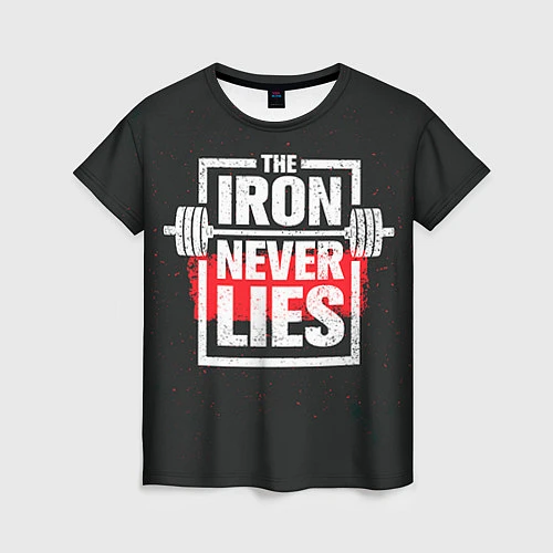 Женская футболка The iron never lies / 3D-принт – фото 1