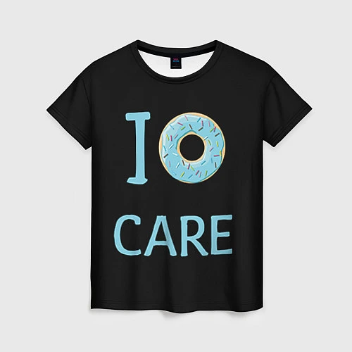 Женская футболка I Donut care / 3D-принт – фото 1