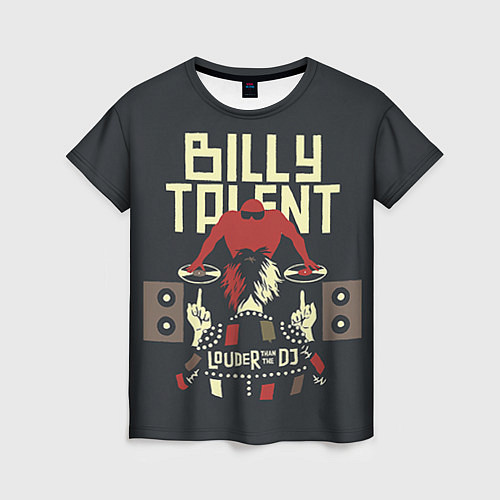 Женская футболка Billy Talent: Louder than the DJ / 3D-принт – фото 1