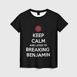 Футболка женская Keep Calm & Breaking Benjamin, цвет: 3D-принт