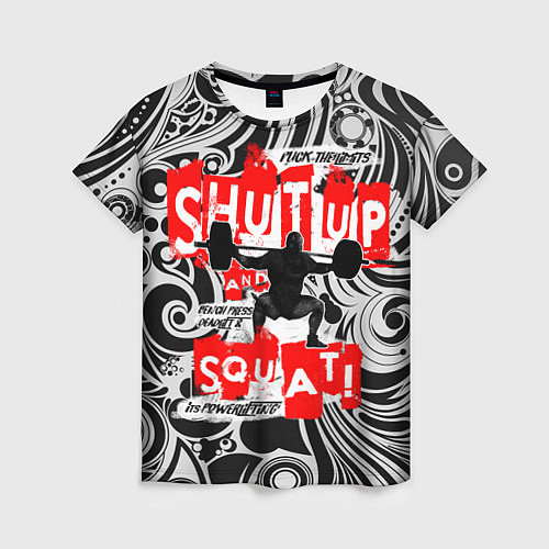 Женская футболка Shut up & squat / 3D-принт – фото 1