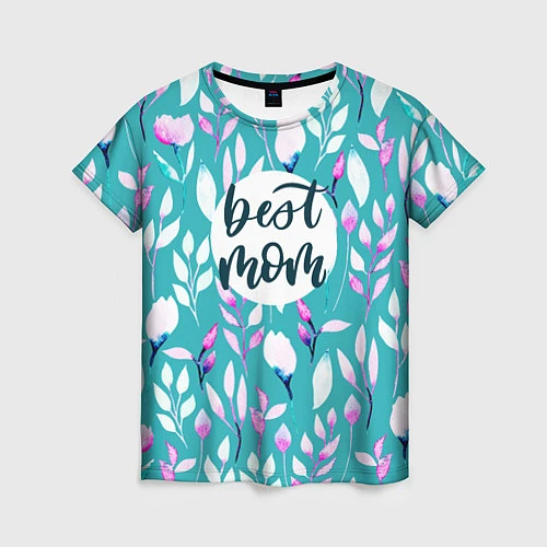 Женская футболка Best mom / 3D-принт – фото 1