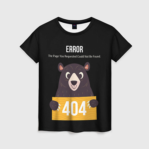 Женская футболка Error 404: Bear / 3D-принт – фото 1