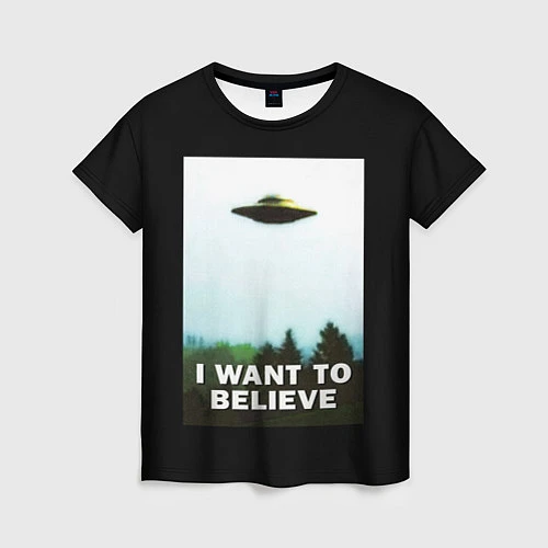 Женская футболка I Want To Believe / 3D-принт – фото 1