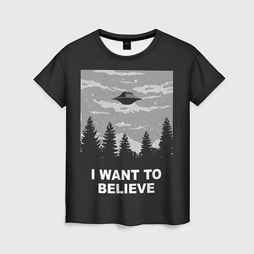 Женская футболка I want to believe / 3D-принт – фото 1
