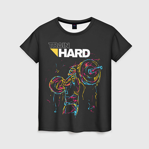 Женская футболка Train hard / 3D-принт – фото 1