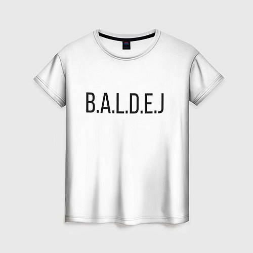Женская футболка B a l d e j Балдёж / 3D-принт – фото 1