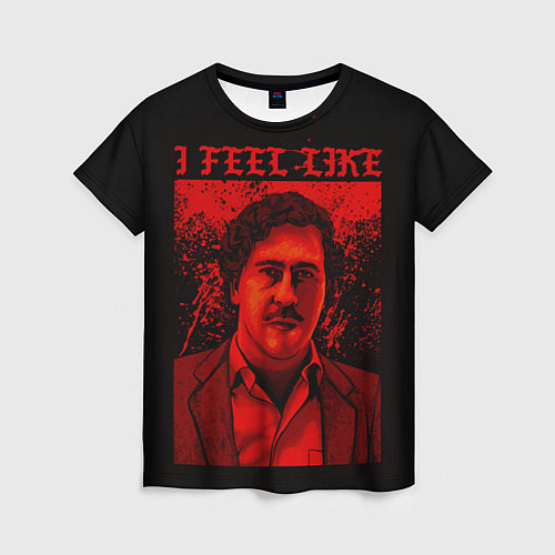 Женская футболка I feel Like Escobar / 3D-принт – фото 1