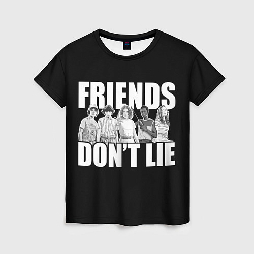 Женская футболка Friends Dont Lie / 3D-принт – фото 1