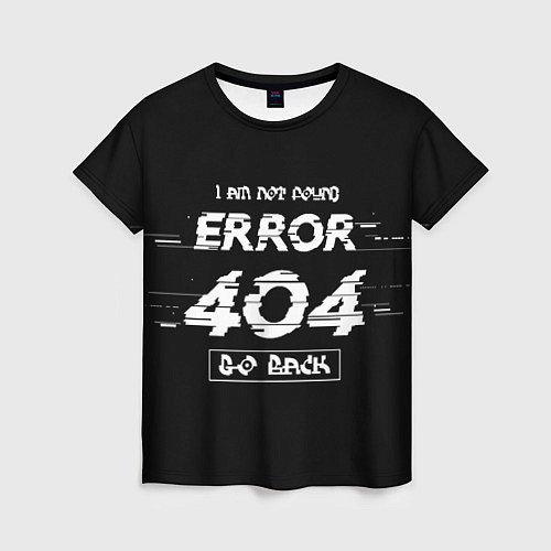 Женская футболка ERROR 404 / 3D-принт – фото 1