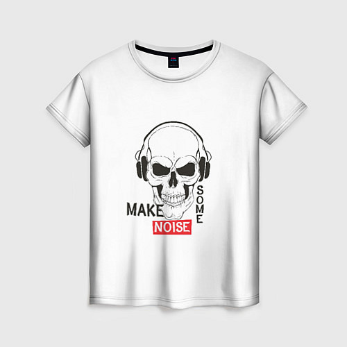 Женская футболка Make some noise / 3D-принт – фото 1