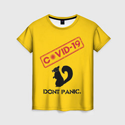 Женская футболка Dont Panic covid-19