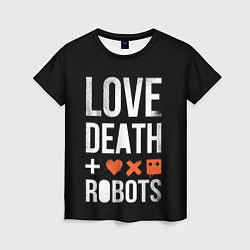 Женская футболка Love Death Robots