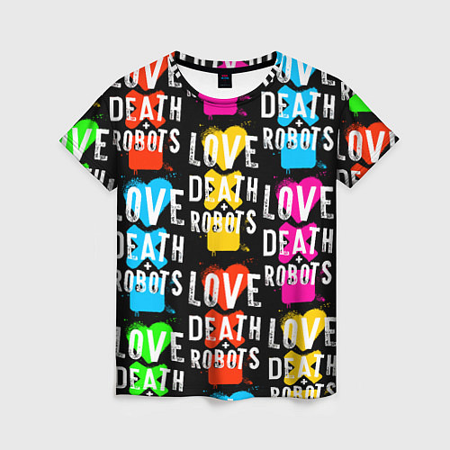 Женская футболка ЛЮБОВЬ СМЕРТЬ И РОБОТЫ УЗОР / 3D-принт – фото 1