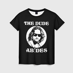 Футболка женская The dude ABIDES, цвет: 3D-принт