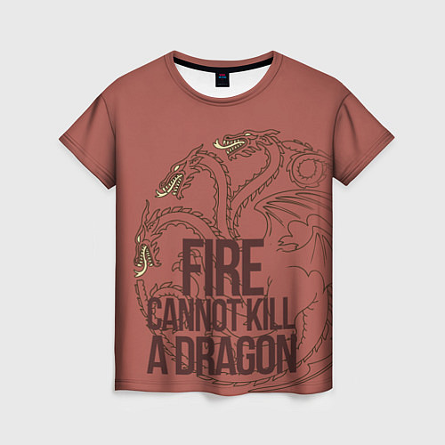 Женская футболка Fire Cannot Kill a Dragon / 3D-принт – фото 1
