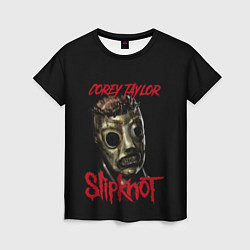 Женская футболка COREY TAYLOR SLIPKNOT СЛИПКНОТ Z