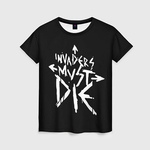 Женская футболка Invaders must die / 3D-принт – фото 1