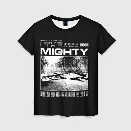 Женская футболка In the mighty / 3D-принт – фото 1