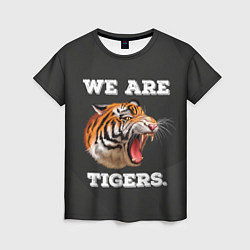 Женская футболка Тигр We are tigers