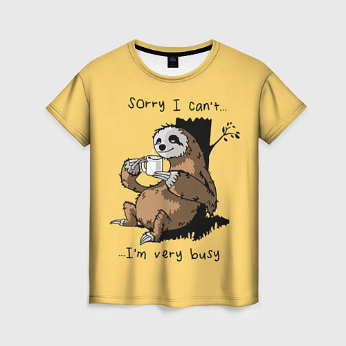 Женская футболка Sorry I cant Im very busy / 3D-принт – фото 1