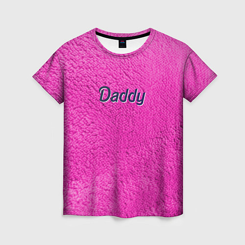 Женская футболка Daddy pink / 3D-принт – фото 1