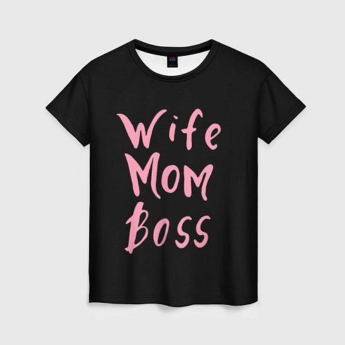 Женская футболка Wife Mom Boss / 3D-принт – фото 1