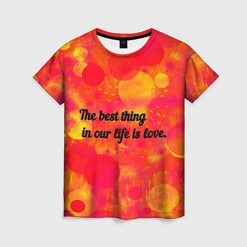 Женская футболка Life is love / 3D-принт – фото 1