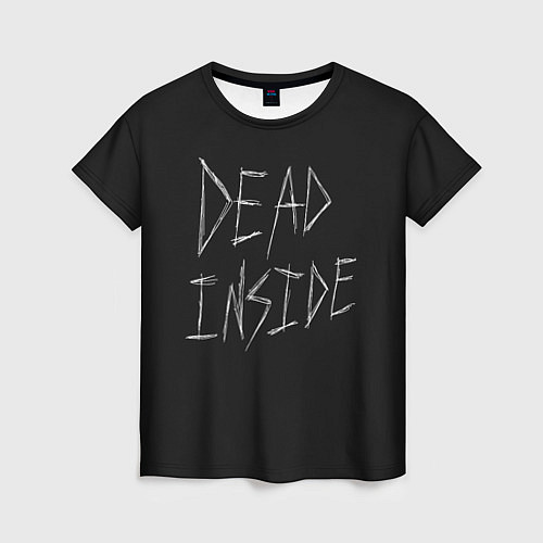 Женская футболка Надпись Dead Inside / 3D-принт – фото 1