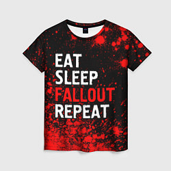 Футболка женская Eat Sleep Fallout Repeat Краска, цвет: 3D-принт