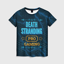 Футболка женская Игра Death Stranding: PRO Gaming, цвет: 3D-принт