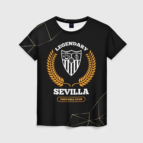 Женская футболка Лого Sevilla и надпись Legendary Football Club на / 3D-принт – фото 1