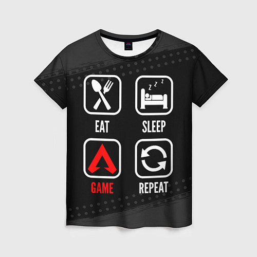 Женская футболка Eat, Sleep, Apex Legends, Repeat / 3D-принт – фото 1