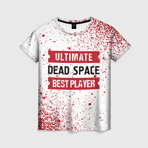 Женская футболка Dead Space: красные таблички Best Player и Ultimat / 3D-принт – фото 1
