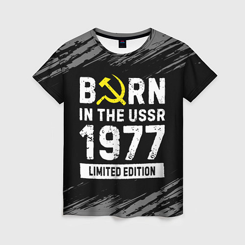 Женская футболка Born In The USSR 1977 year Limited Edition / 3D-принт – фото 1