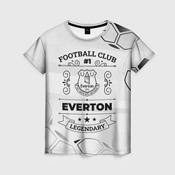 Женская футболка Everton Football Club Number 1 Legendary