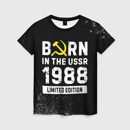 Женская футболка Born In The USSR 1988 year Limited Edition / 3D-принт – фото 1